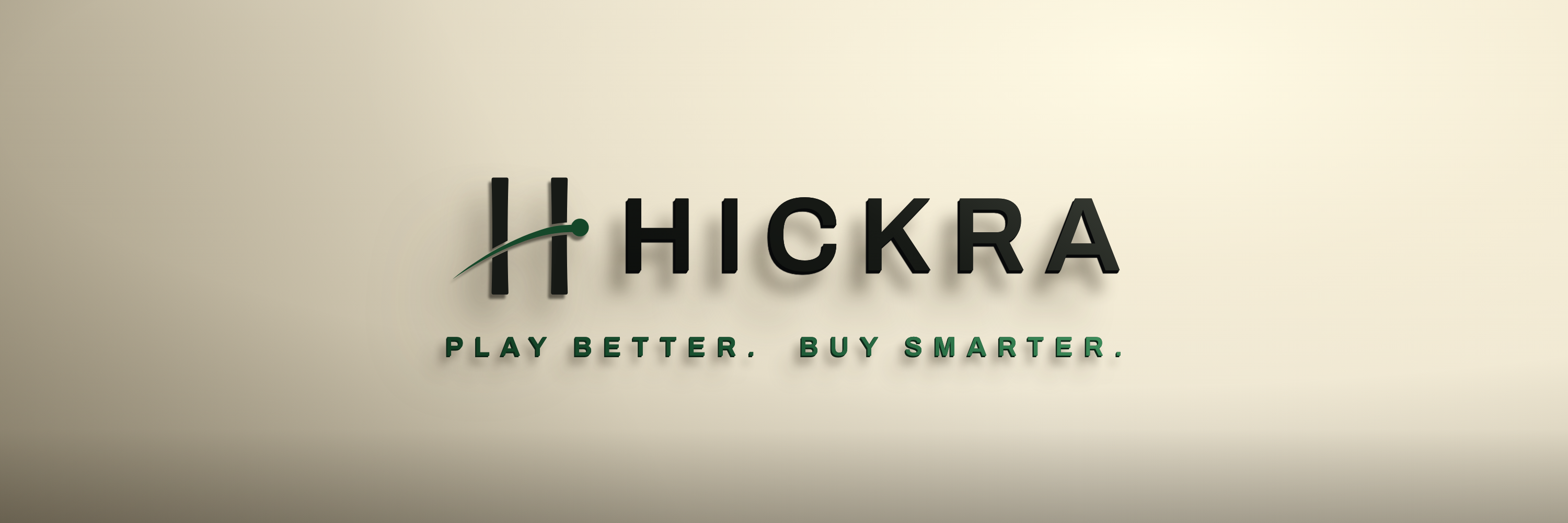 Hickra. Play better. Buy smarter.